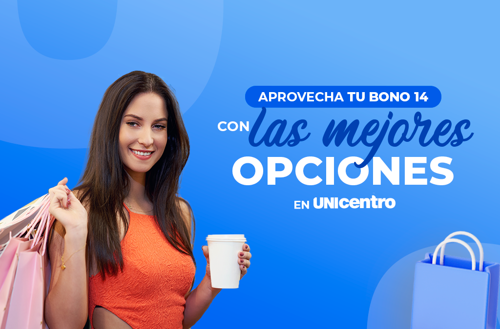 Aprovecha tu Bono 14 en Unicentro: Las mejores opciones este julio