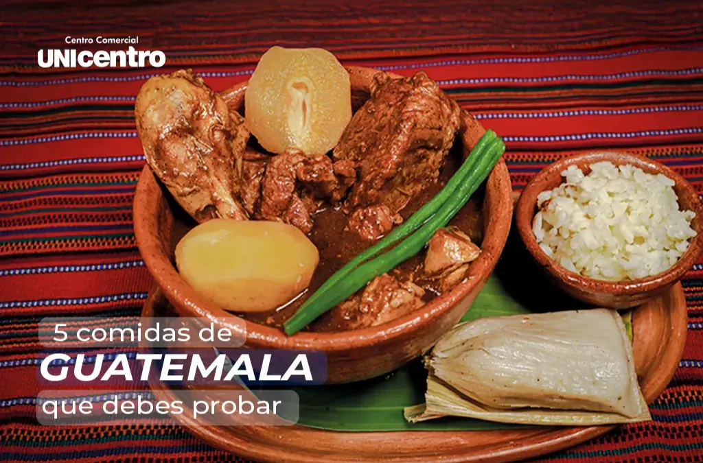 5 comidas de Guatemala que debes probar