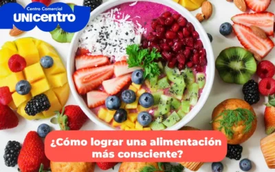 ¿Cómo lograr una alimentación más consciente? Unicentro te ayuda a cumplir tus propósitos de año nuevo