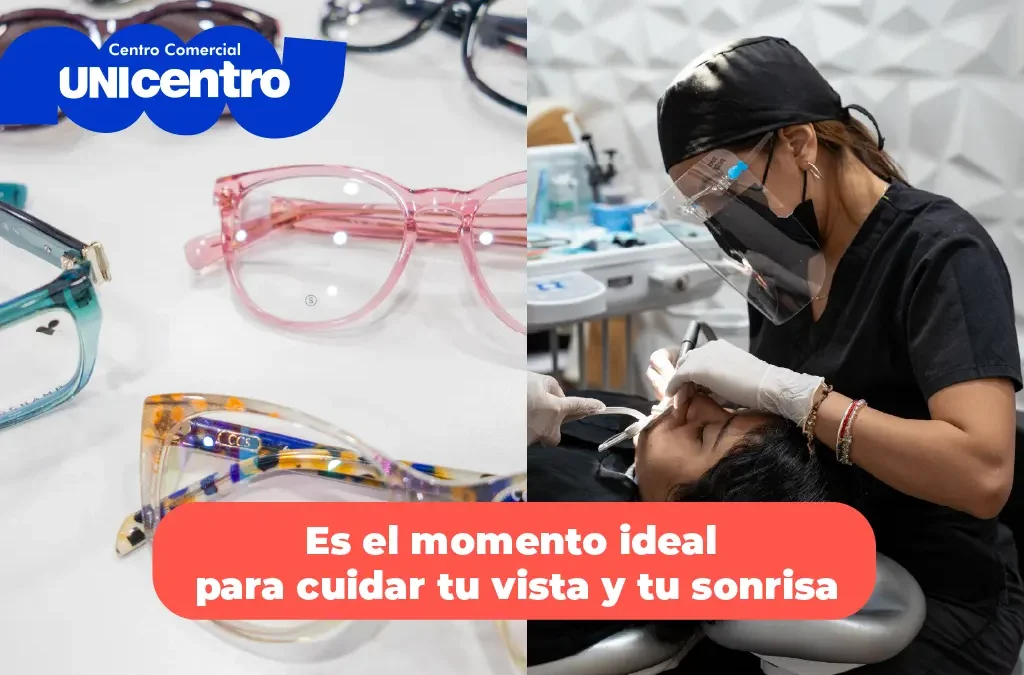 Enero es el momento ideal para cuidar tu vista y tu sonrisa en Unicentro