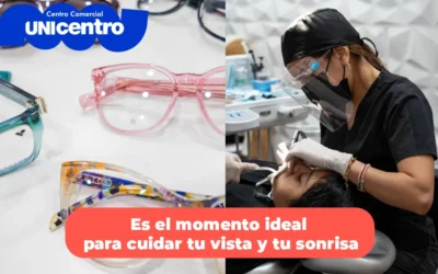 Enero es el momento ideal para cuidar tu vista y tu sonrisa en Unicentro