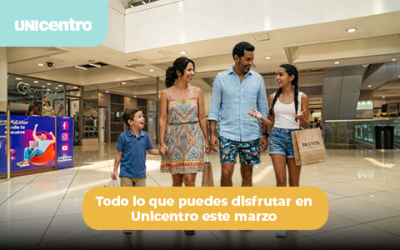Todo lo que puedes disfrutar en Unicentro este marzo